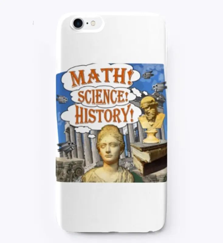 Math! Science! History!